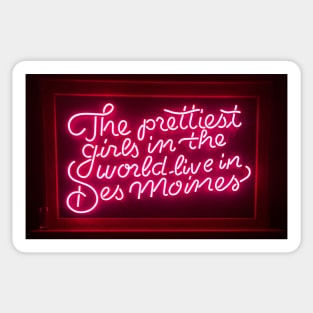 The prettiest girls in the world live in Des Moines Sticker